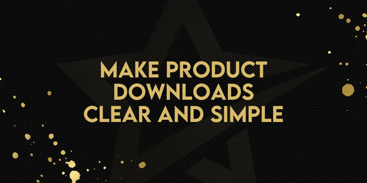 Make Product Downloads Clear and Simple