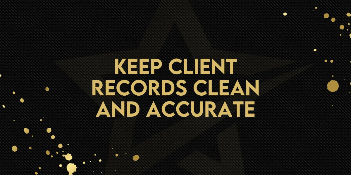 Keep Client Records Clean and Accurate
