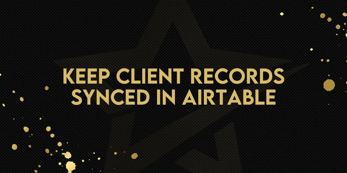 Keep Client Records Synced in Airtable