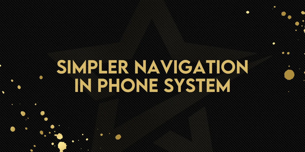 Simpler Navigation in Phone System