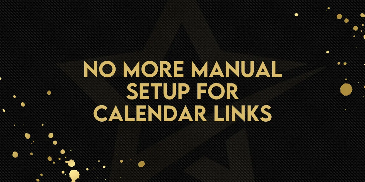 No More Manual Setup for Calendar Links