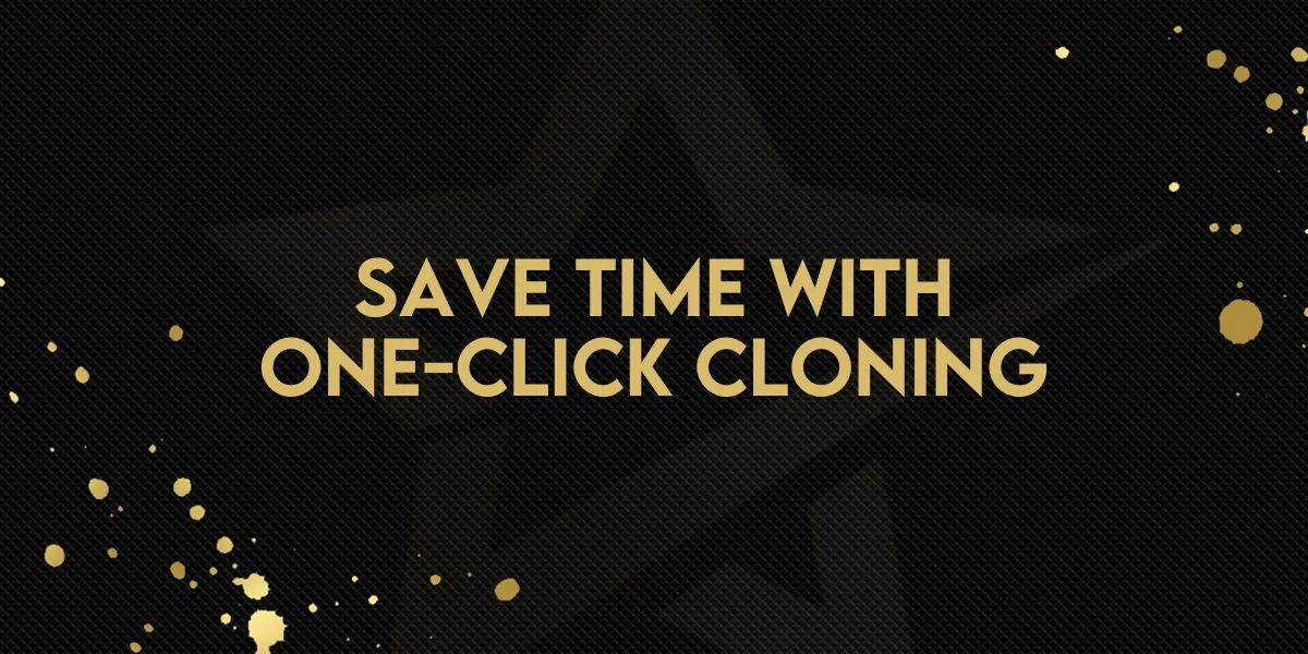 Save Time with One-Click Cloning
