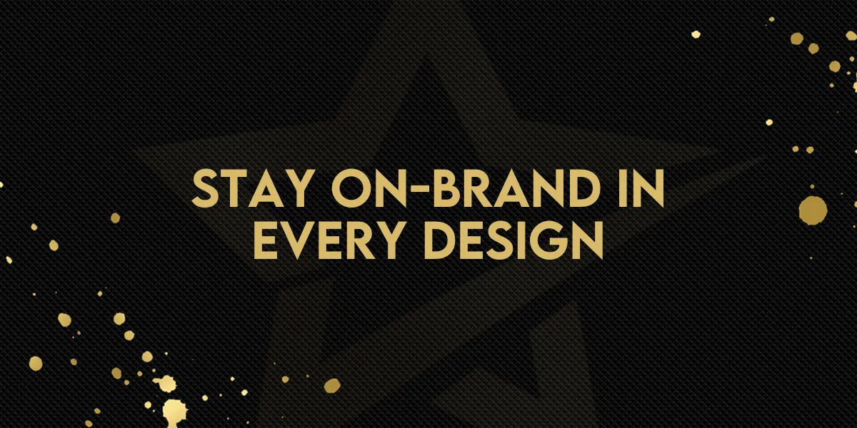 Stay On-Brand in Every Design