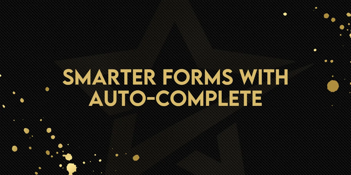 Smarter Forms with Auto-Complete