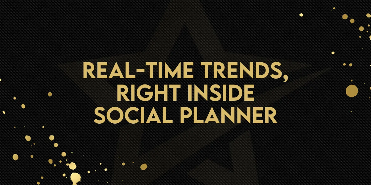 Real-Time Trends, Right Inside Social Planner