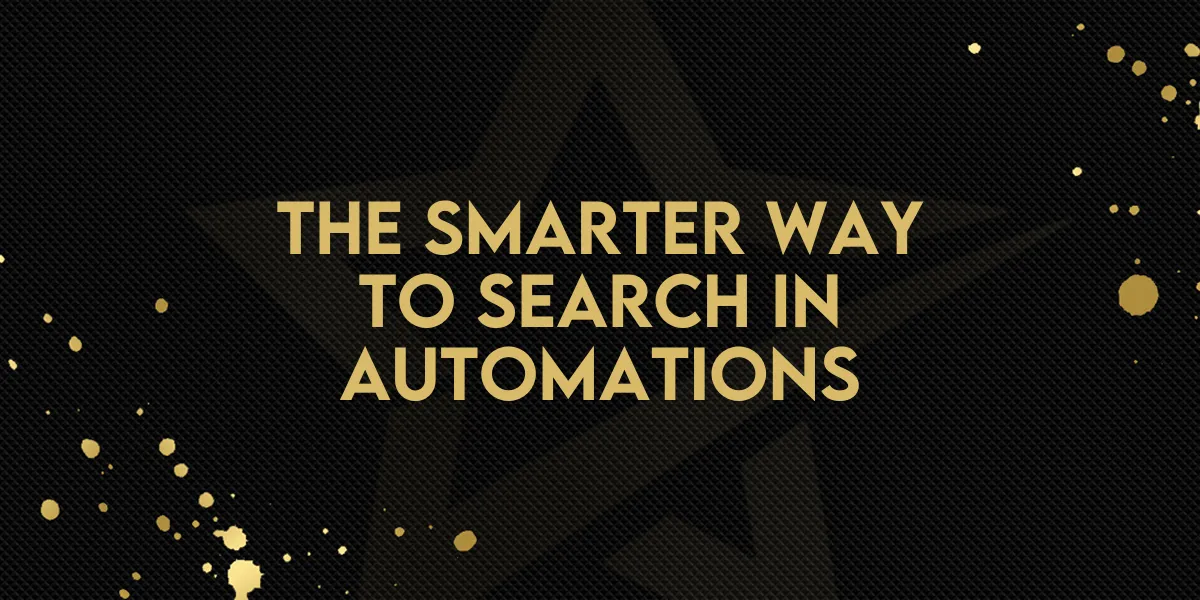 The Smarter Way to Search in Automations