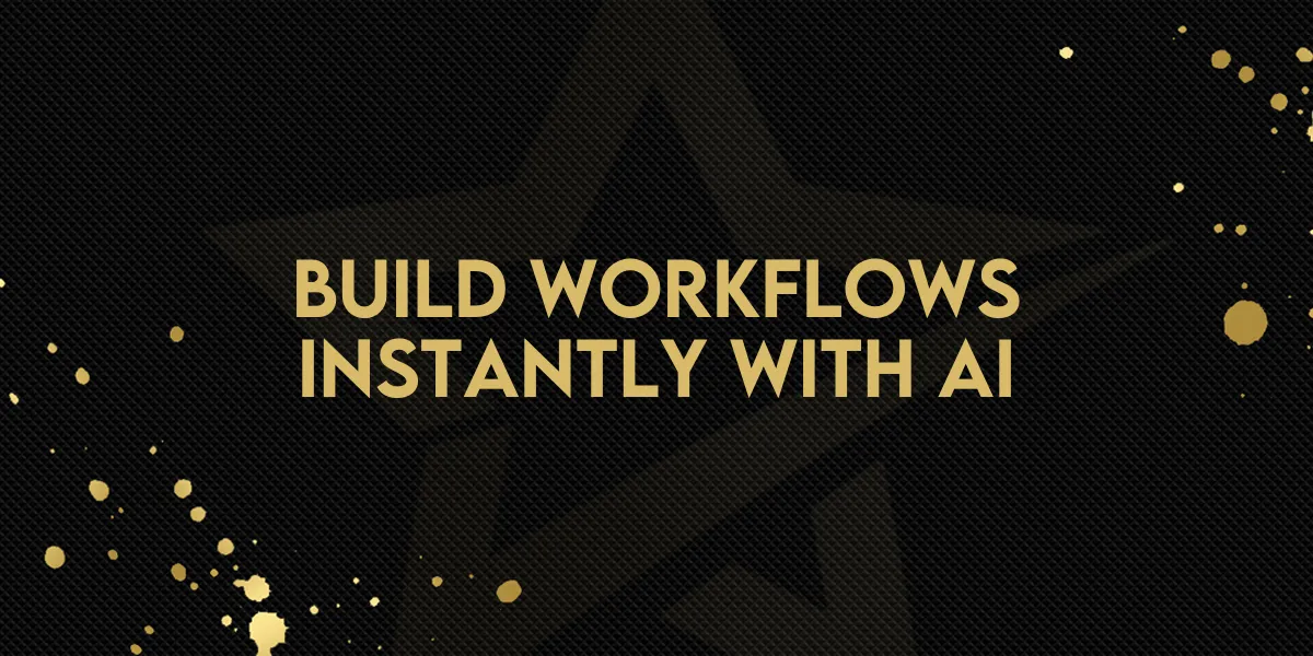 Build Workflows Instantly with AI