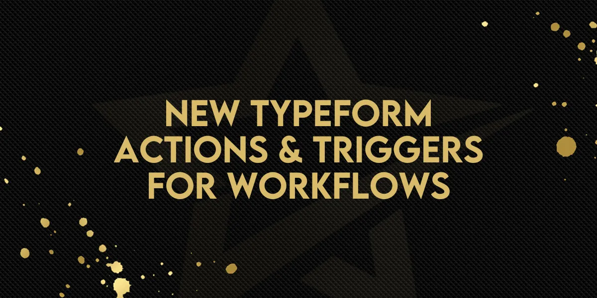 New Typeform Actions & Triggers for Workflows