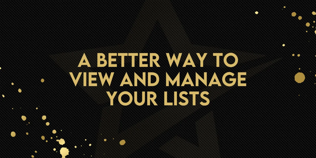 A Better Way to View and Manage Your Lists