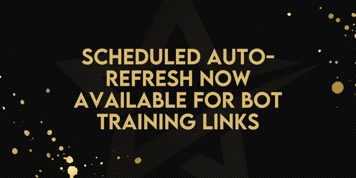 Scheduled Auto-Refresh Now Available for Bot Training Links