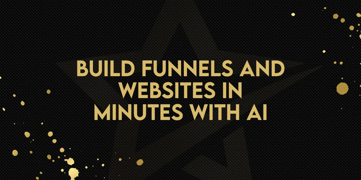 Build Funnels and Websites in Minutes with AI