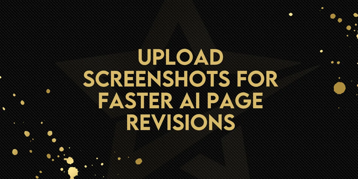 Upload Screenshots for Faster AI Page Revisions