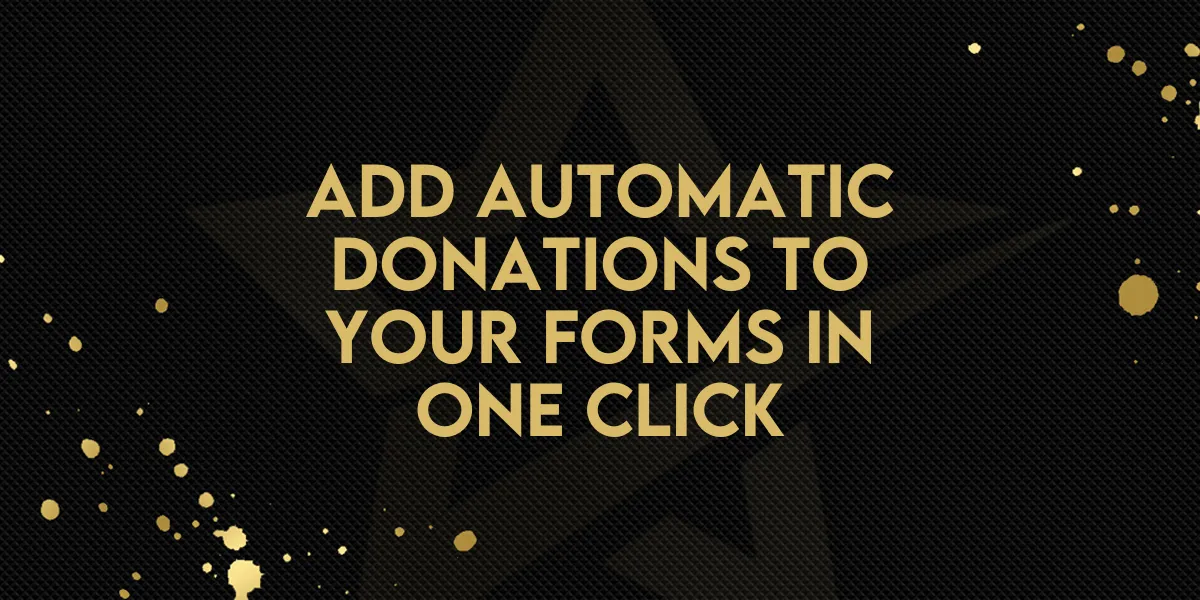 Add Automatic Donations to Your Forms in One Click