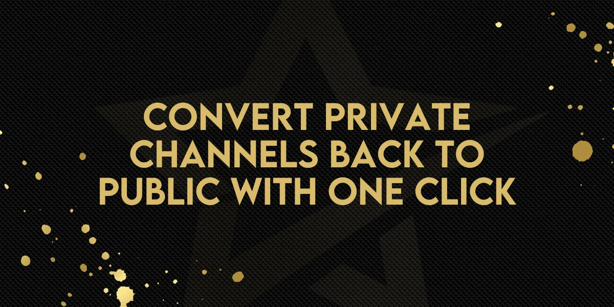 Convert Private Channels Back to Public with One Click