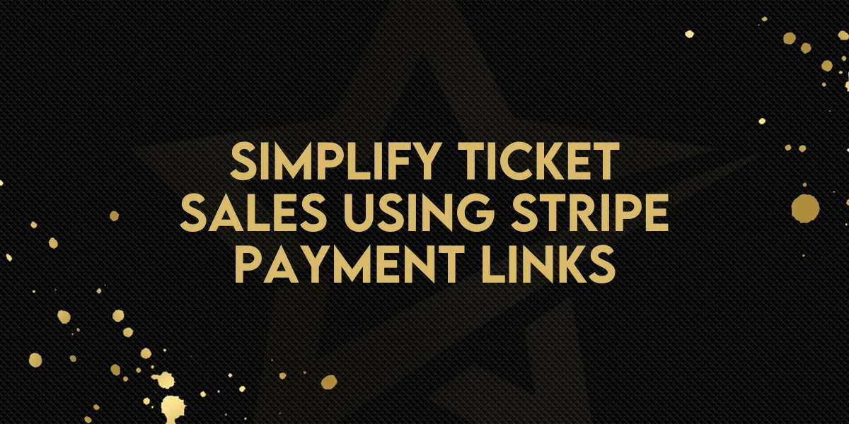 Simplify Ticket Sales Using Stripe Payment Links