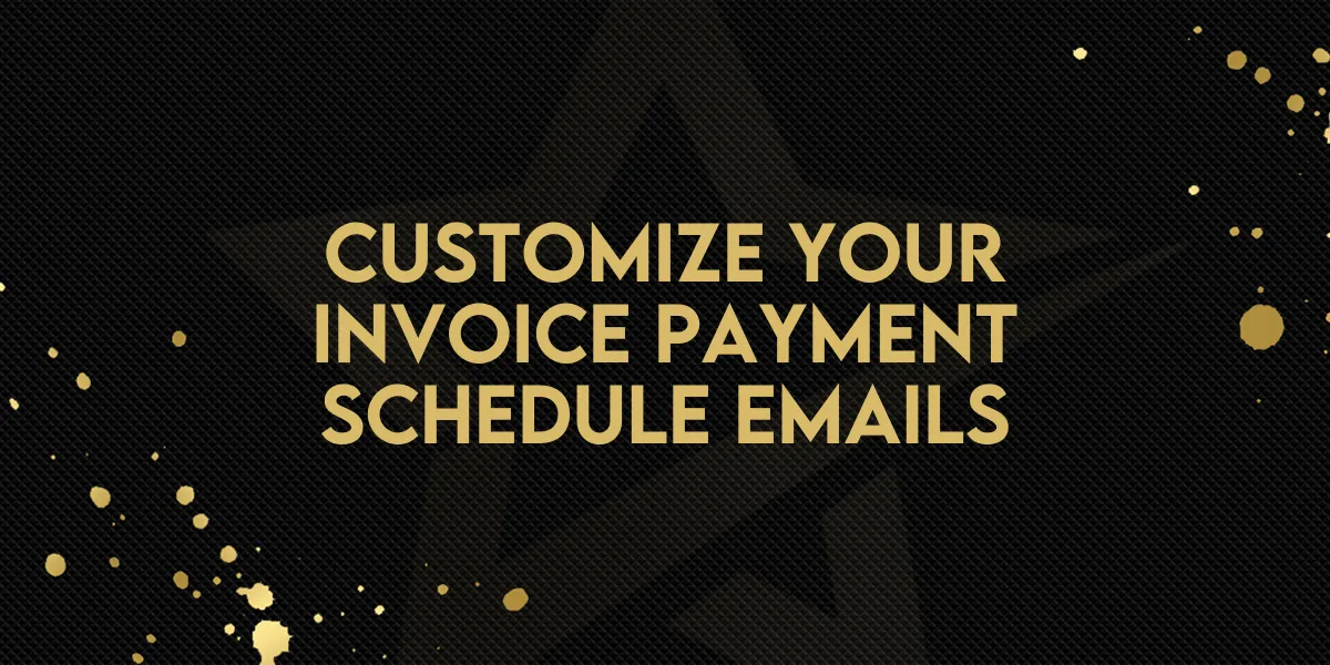 Customize Your Invoice Payment Schedule Emails
