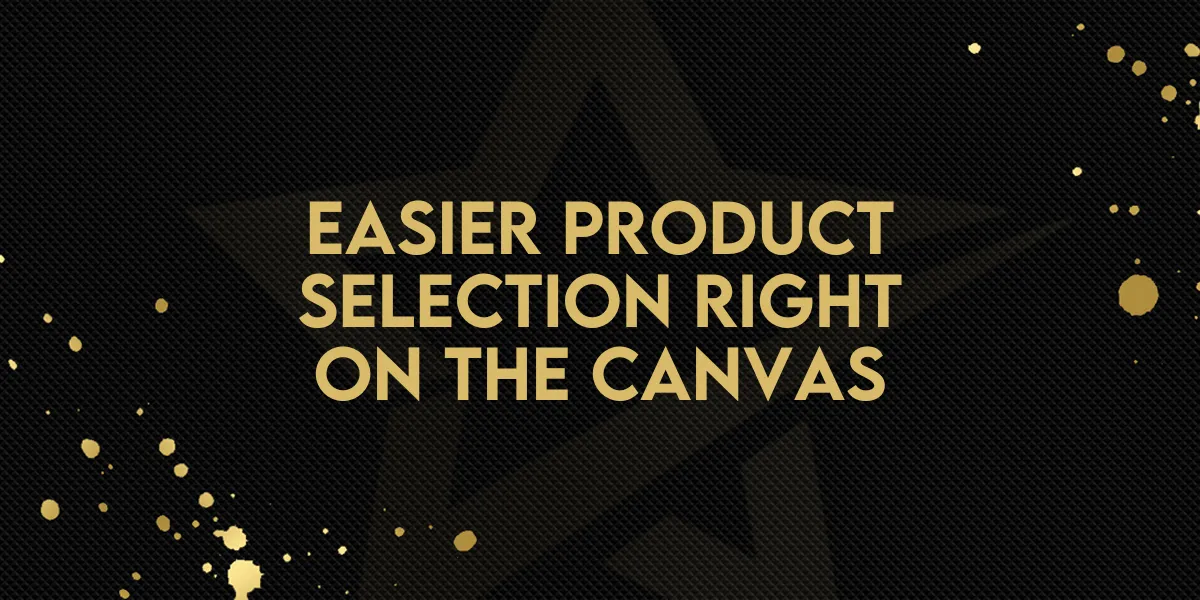Easier Product Selection Right on the Canvas