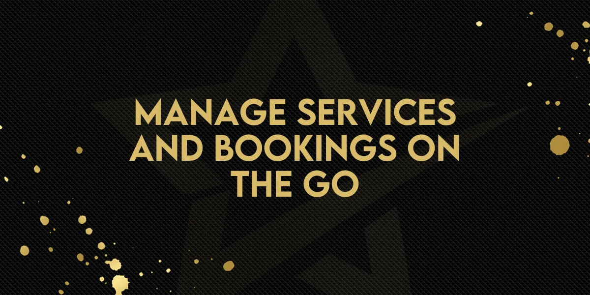 Manage Services and Bookings on the Go