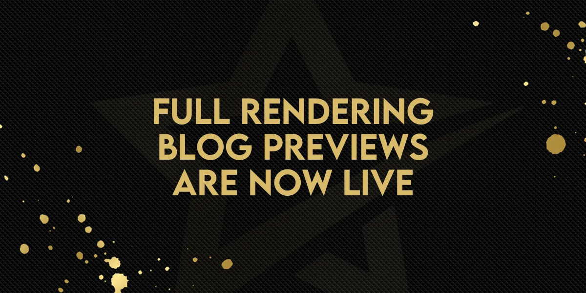 Full Rendering Blog Previews Are Now Live