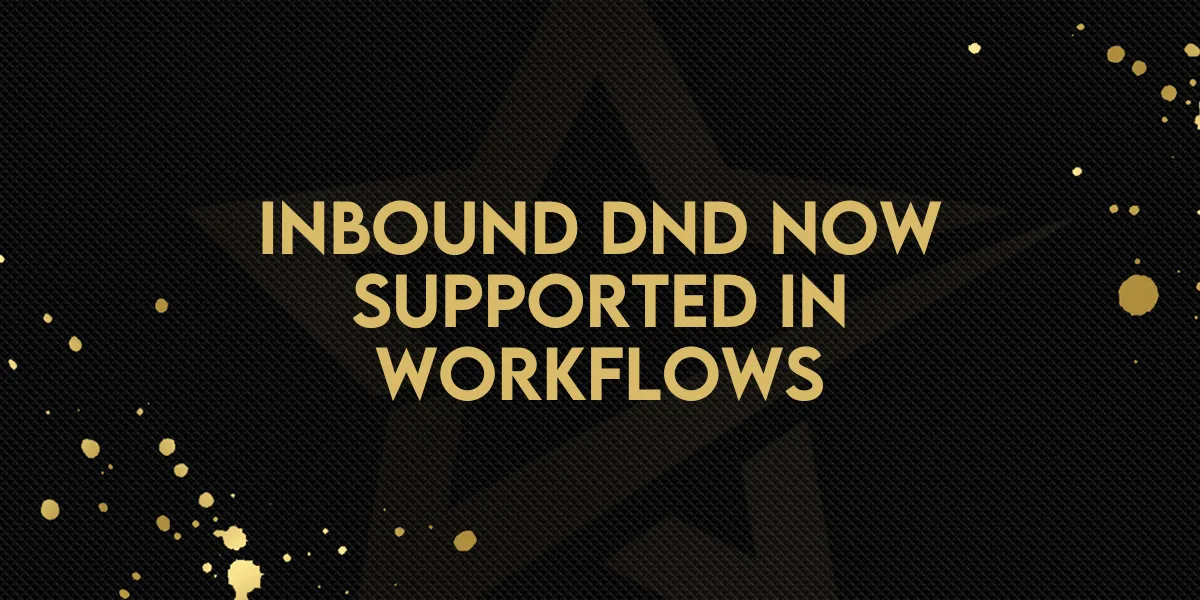 Inbound DND Now Supported in Workflows