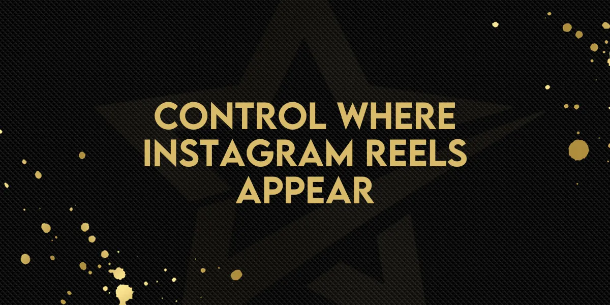 Control Where Instagram Reels Appear