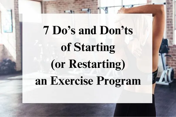 Starting smart is critical to your success! Here's some Do's and Don'ts that will help you get started (or restarted).