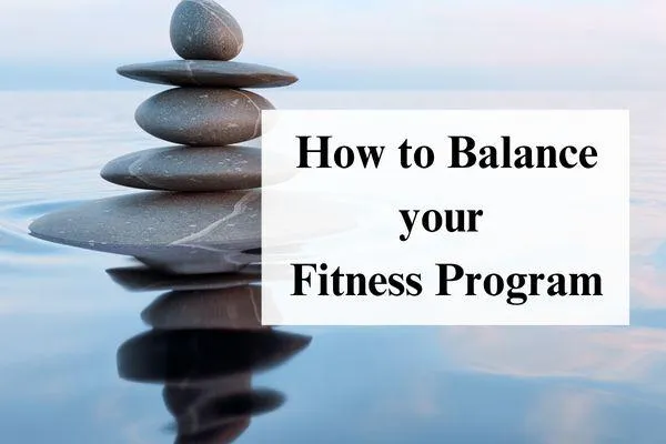 Wondering how to get started with an exercise program? It is important to balance various fitness components to maximize your results.