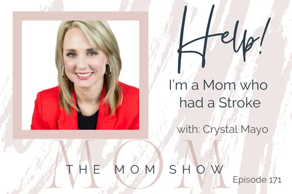 HELP! I'm a Mom Who Survived a Stroke