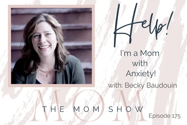 175~HELP! I'm a Mom with Anxiety