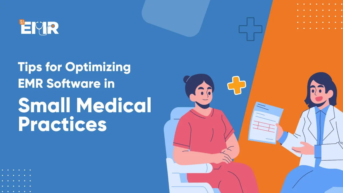Tips for Optimizing EMR Software in Small Medical Practices