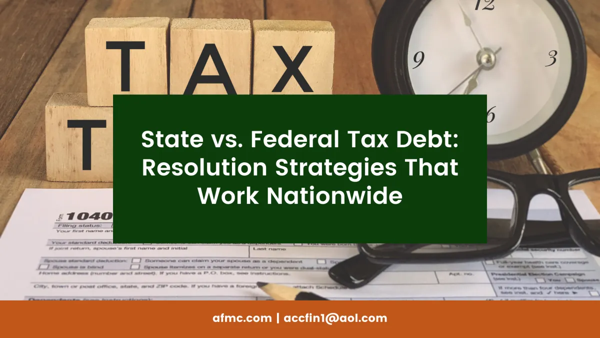 State vs. Federal Tax Debt: Resolution Strategies That Work Nationwide