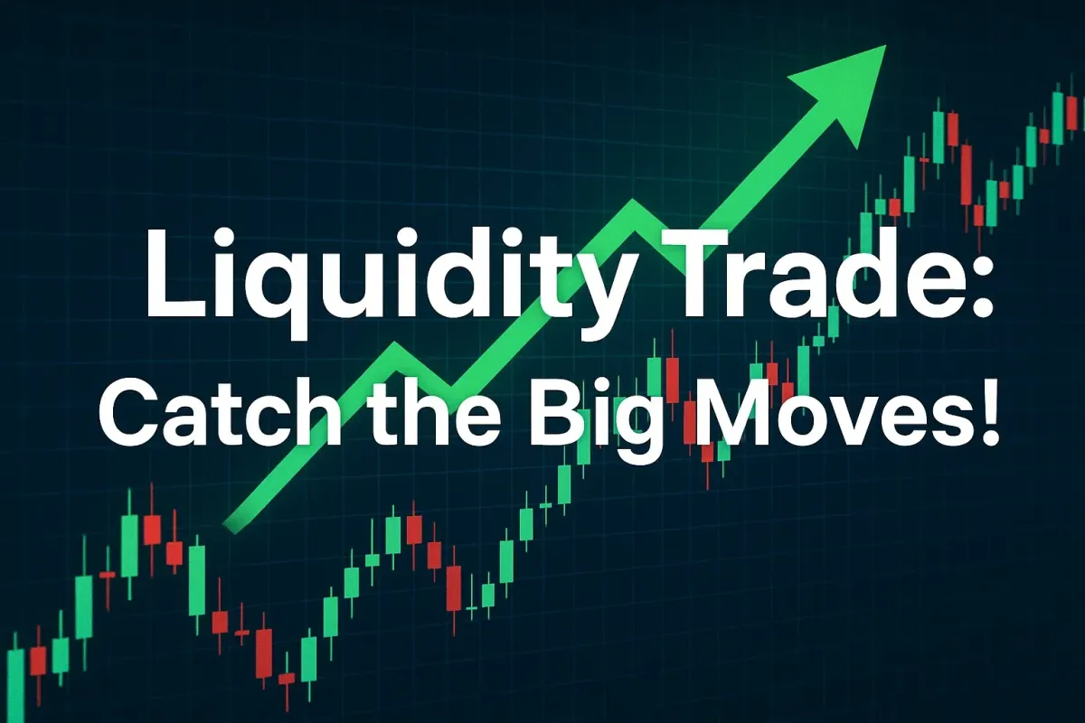 Liquidity Trade: Catch the Big Moves!