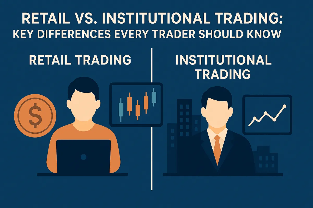 Retail vs Institutional Trading: Key Differences Every Trader Should Know