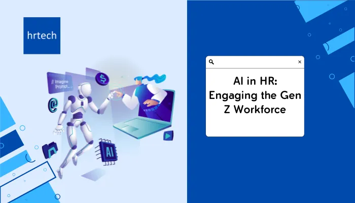 The Impact of Gen Z on the Workforce: Adapting HR Strategies