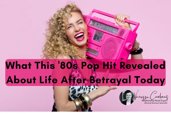 What This 80s Hit Revealed About Life After Betrayal