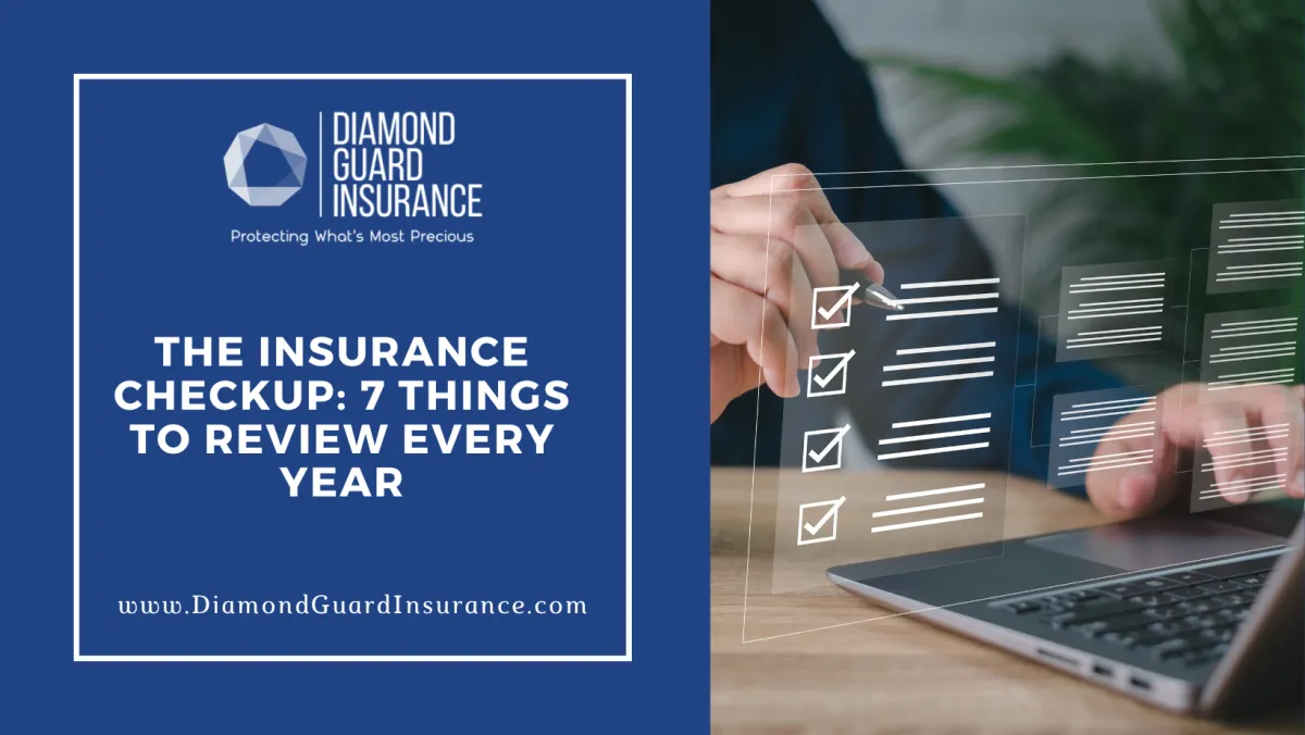 The Insurance Checkup: 7 Things to Review Every Year