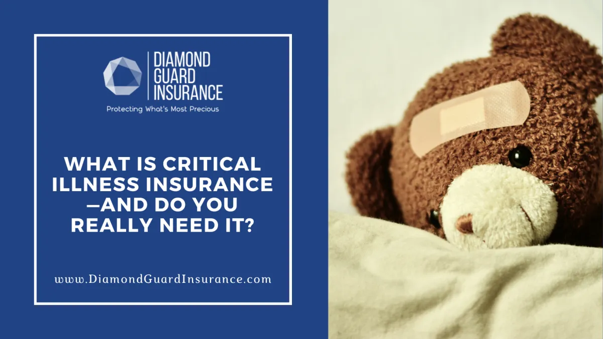 What Is Critical Illness Insurance—And Do You Really Need It?