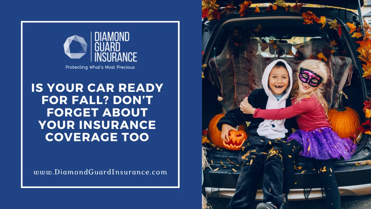 Is Your Car Ready for Fall? Don’t Forget About Your Insurance Coverage Too 