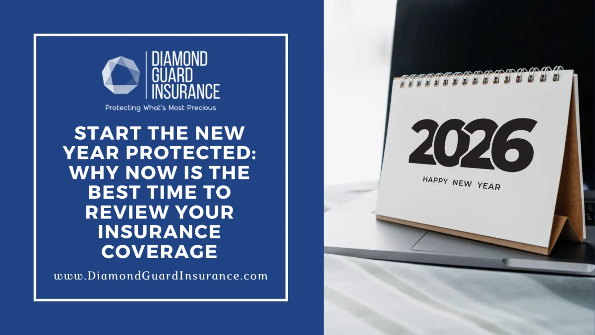 Start the New Year Protected: Why Now Is the Best Time to Review Your Insurance Coverage