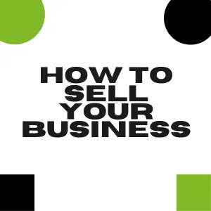 How to Sell Your Business