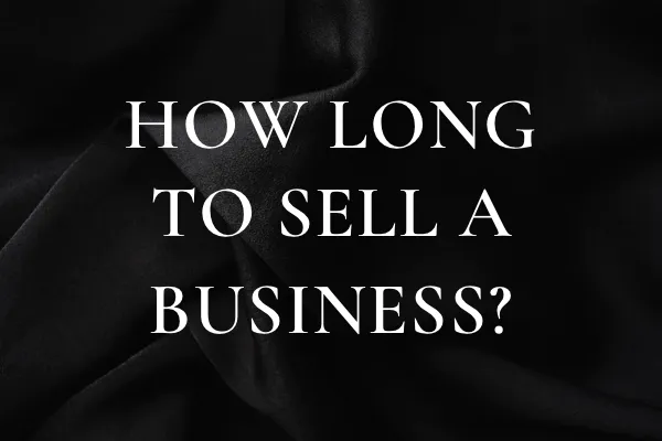 How long to sell a business