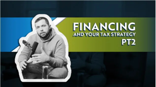 Financing and Your Tax Strategy Part 2