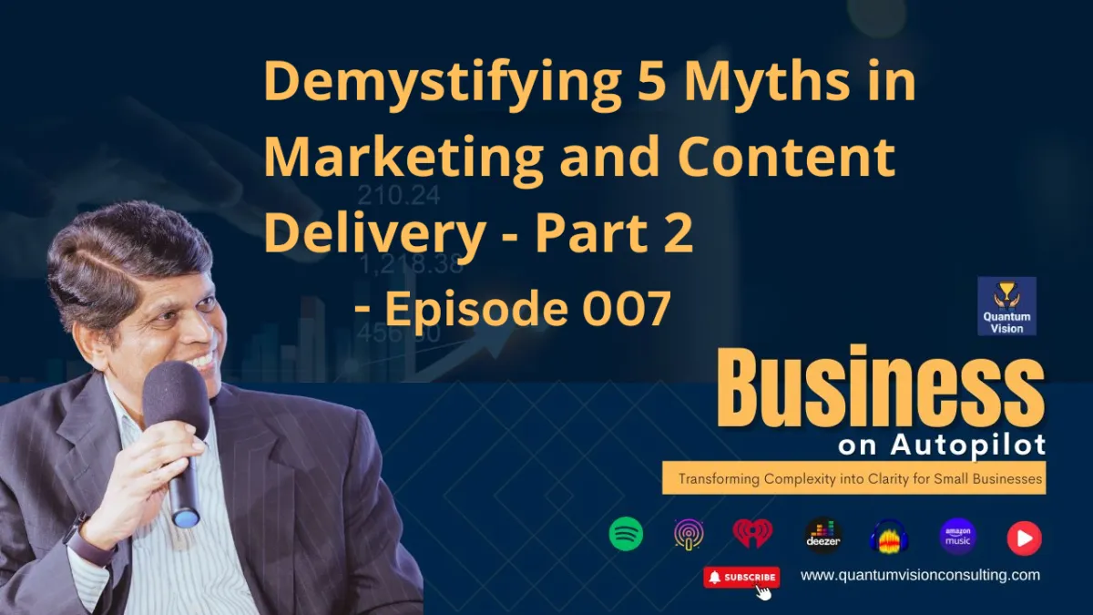 Episode 7: Demystifying 5 Myths in Marketing and Content Delivery - Part 2n