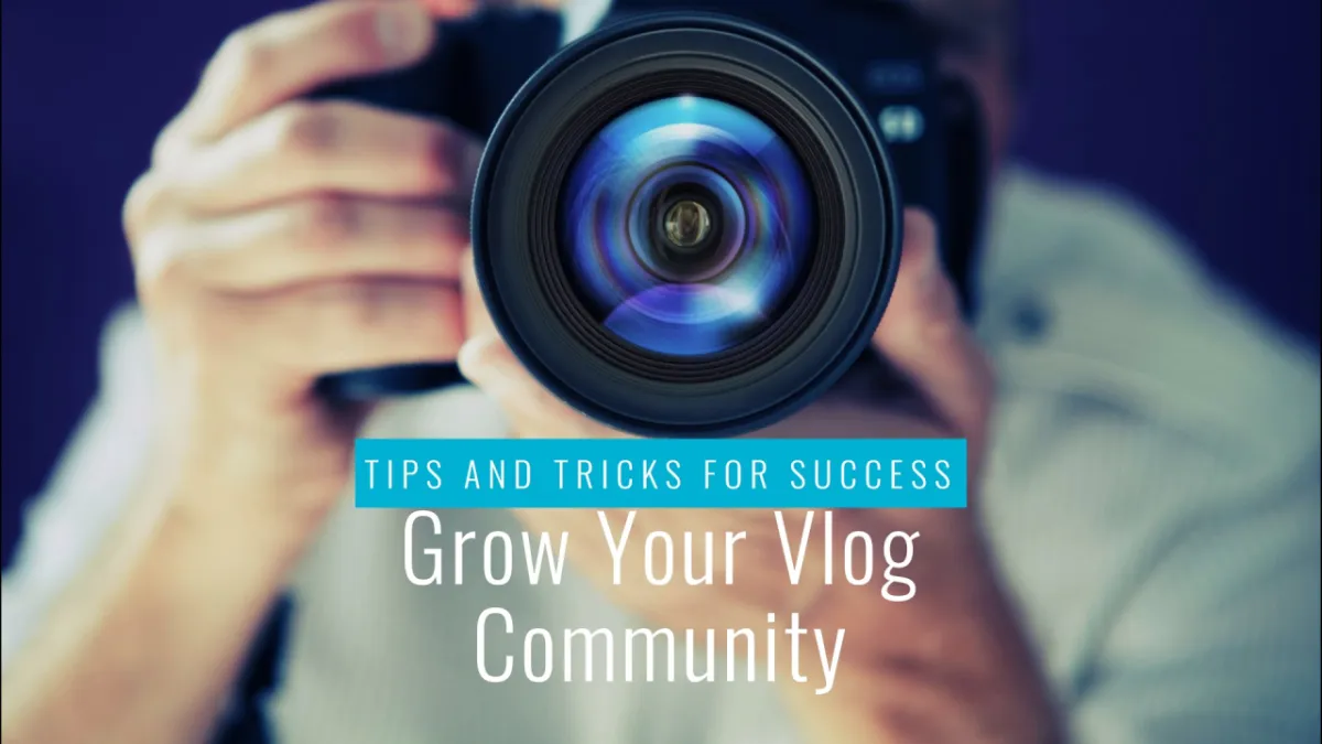 How to Grow Your Vlog Community