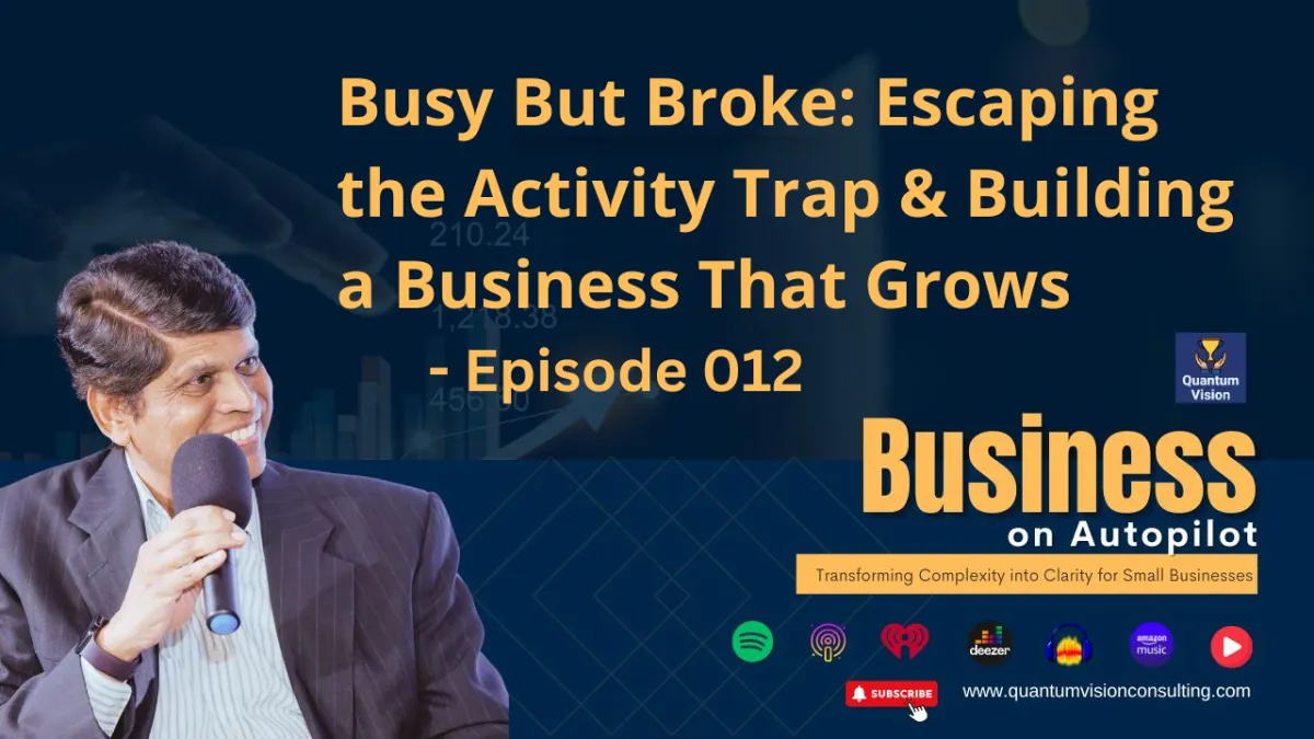 Busy But Broke: Escaping the Activity Trap & Building a Business That Grows (BOA EP012)