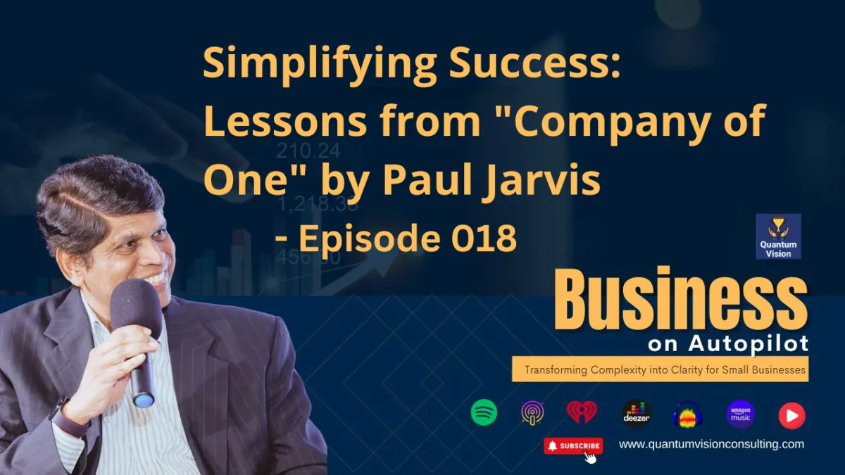 Episode 18: Simplifying Success: Lessons from "Company of One" by Paul Jarvis