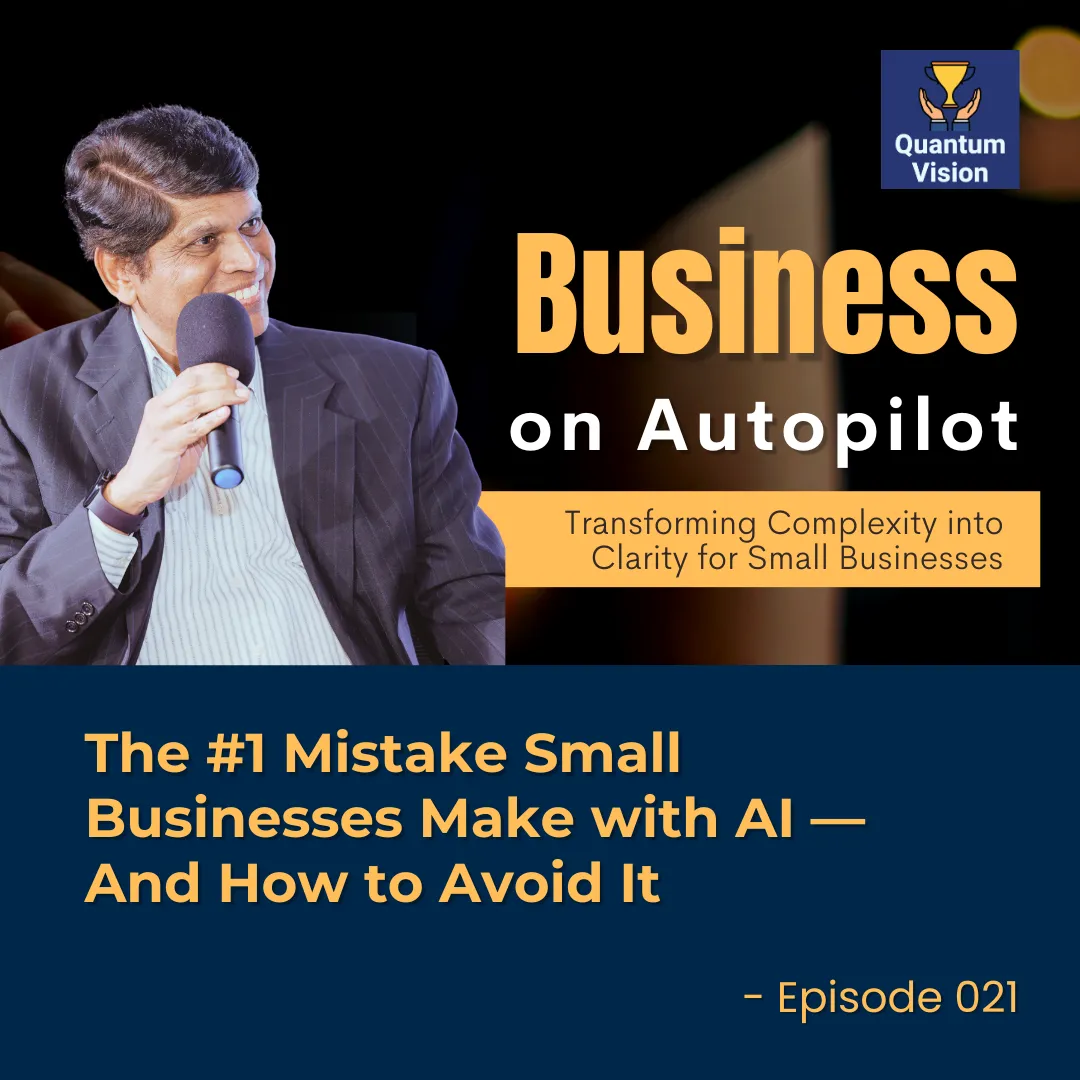 Episode 21: The #1 Mistake Small Businesses Make with AI — And How to Avoid It