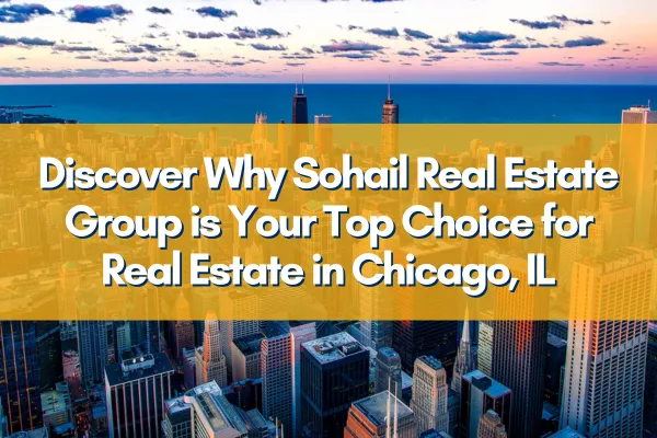 Chicago skyline representing Sohail Real Estate Group’s dominance in Chicago real estate.