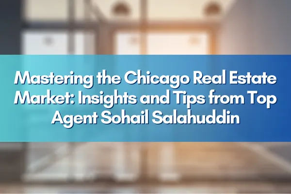 Chicago skyline showcasing real estate opportunities, highlighting top agent Sohail Salahuddin.