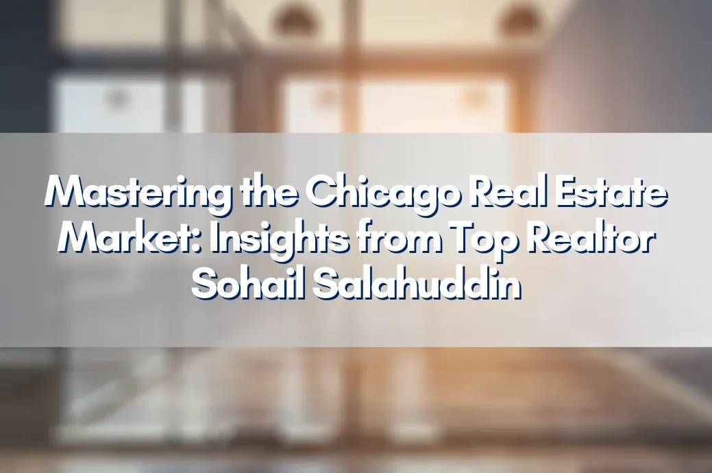 Chicago skyline reflecting Sohail Salahuddin's real estate expertise